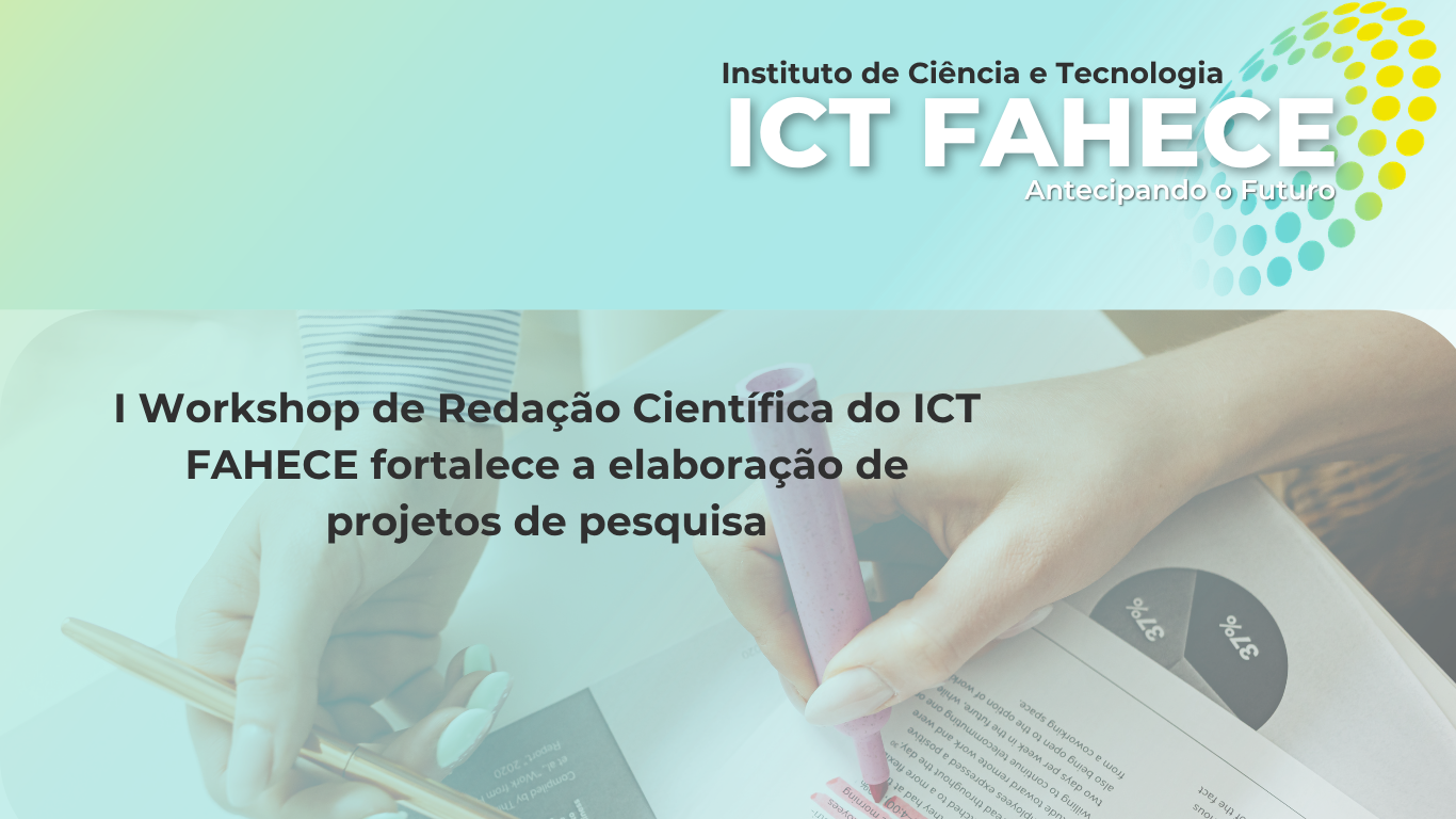 I Workshop de Redação Científica do ICT FAHECE fortalece a elaboração de projetos de pesquisa